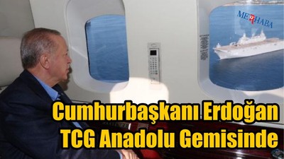 TCG Anadolu Gemisini Gezdi