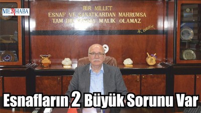 Esnafların 2 Büyük Sorunu Var