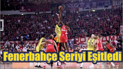 Fenerbahçe Seriyi Eşitledi