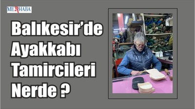 Balıkesir’de Ayakkabı Tamircileri Nerde