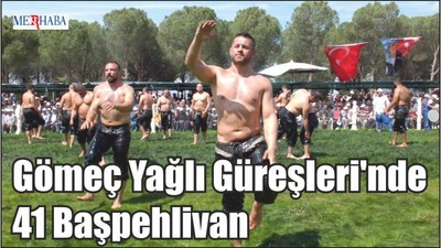 Gömeç Yağlı Güreşleri'nde 41 Başpehlivan