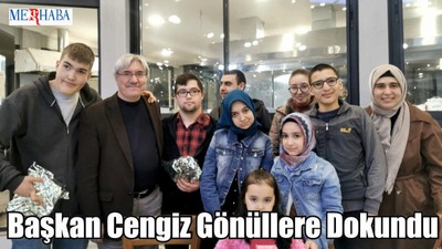 Başkan Cengiz Gönüllere Dokundu