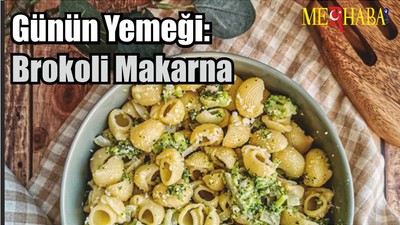 Günün Yemeği: Brokoli Makarna