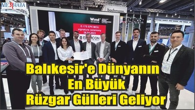 Balıkesir'e Dünyanın En Büyük Rüzgar Gülleri Geliyor