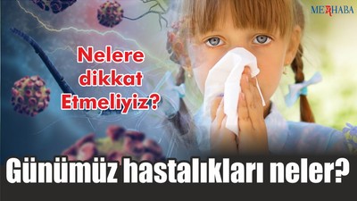 Günümüz hastalıkları neler?
