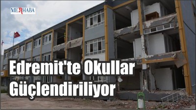 Edremit'te Okullar Güçlendiriliyor