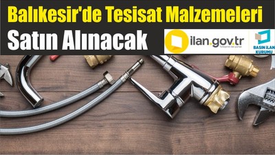 Balıkesir'de Tesisat Malzemeleri Satın Alınacak