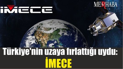 Türkiye'nin uzaya fırlattığı uydu: İMECE