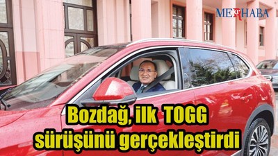 Bozdağ ilk sürüşünü gerçekleştirdi