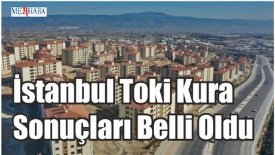 İstanbul Toki Kura Sonuçları Belli Oldu