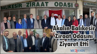 Akalın Balıkesir Ziraat Odasını Ziyaret Etti