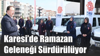 Karesi’de Ramazan Geleneği Sürdürülüyor