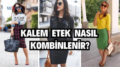 Kalem Eteklerinizi Kombinleyin
