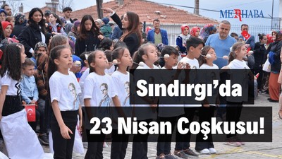 Sındırgı’da 23 Nisan Coşkusu!