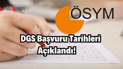 DGS Başvuru Tarihleri Açıklandı