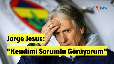 Jorge Jesus: Kendimi Sorumlu Görüyorum