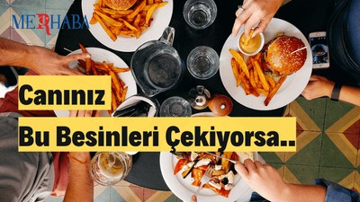 Canınız Bu Besinleri Çekiyorsa..