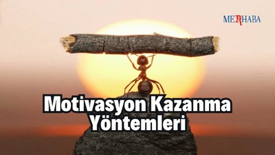 Motivasyon Nasıl Sağlanır?