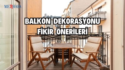 Balkon Dekorasyonu Fikirleri