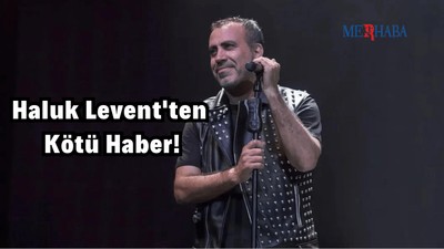 Haluk Levent'ten Acı Haber!