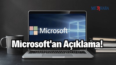 Microsoft Açıkladı!