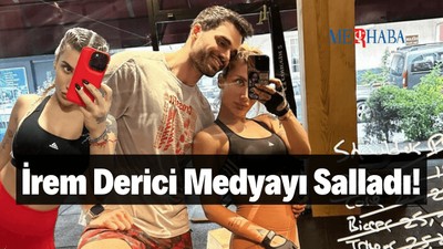 İrem Derici Medyayı Salladı