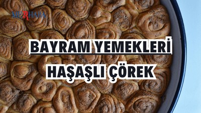 Bayram Yemekleri: Haşaşlı Çörek