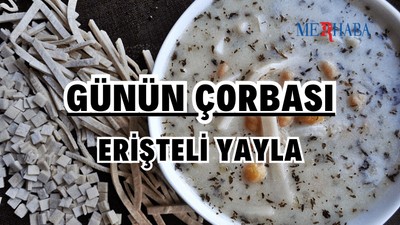 Günün Çorbası: Erişteli Yayla