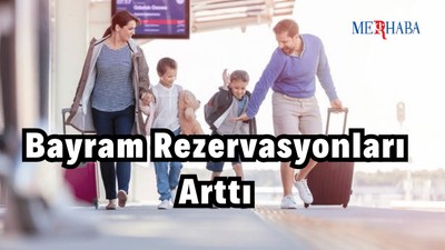 Bayram Rezervasyonları Arttı