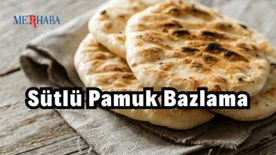 Sütlü Pamuk Bazlama