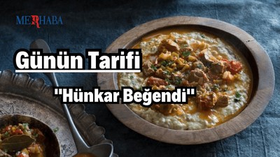 Günün Tarifi: Hünkar Beğendi