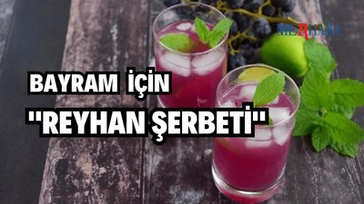 Bayram Şerbeti: Reyhan