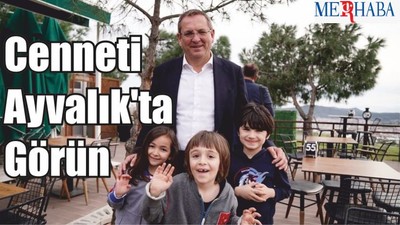 Cenneti Ayvalık'ta Görün