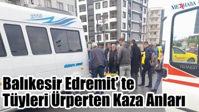 Balıkesir Edremit'te O kaza