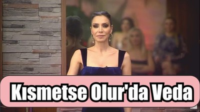 Kısmetse Olur'da Veda
