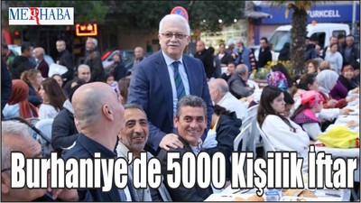 Burhaniye’de 5000 Kişilik İftar