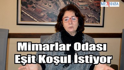 Mimarlar Odası Eşit Koşul İstiyor