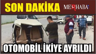 Son Dakika Otomobil İkiye Ayrıldı