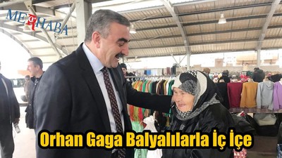 Orhan Gaga Balyalılarla İç İçe