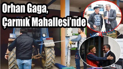 Orhan Gaga, Çarmık Mahallesi’nde