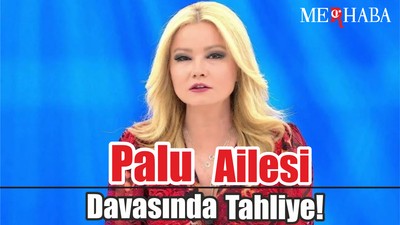 Palu Ailesi Davasında Tahliye!