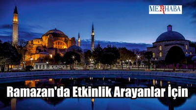 Ramazan'da Etkinlik Arayanlar İçin