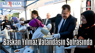 Başkan Yılmaz Vatandaşın Sofrasında
