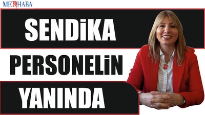 Sendika Personelin Yanında