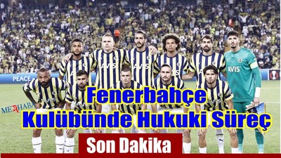 Fenerbahçe Kulübünde Hukuki Süreç