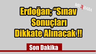 Sınavlar Dikate Alınacak