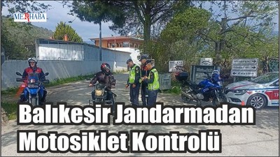 Balıkesir Jandarmadan Motosiklet Kontrolü