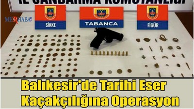 Balıkesir'de Tarihi Eser Kaçakçılığına Operasyon