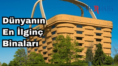 Dünyanın En İlginç Binaları