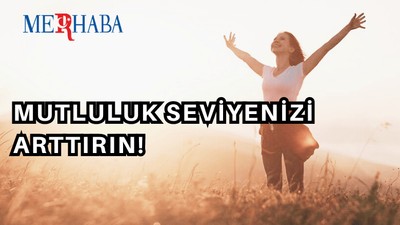 Mutluluk Seviyenizi Arttırın